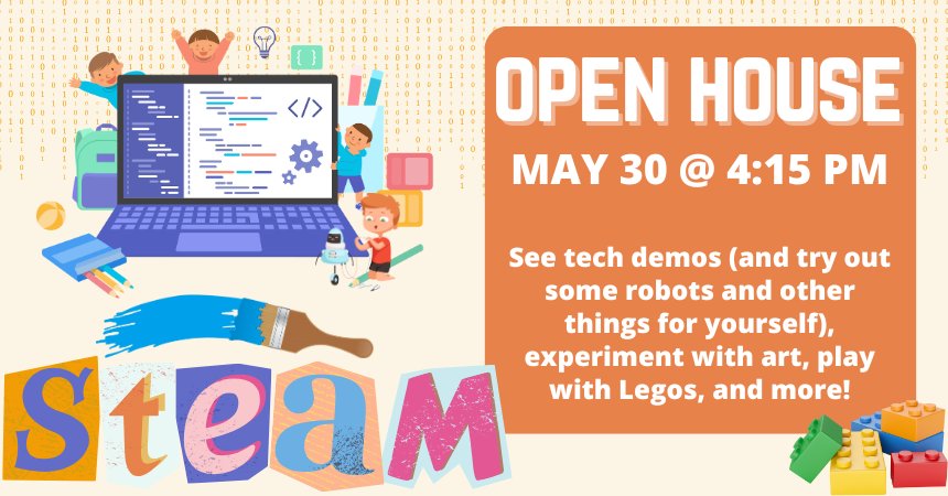 STEAM Club for grades K-12: Open House