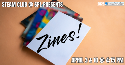 STEAM Club for grades K-12: Zines!