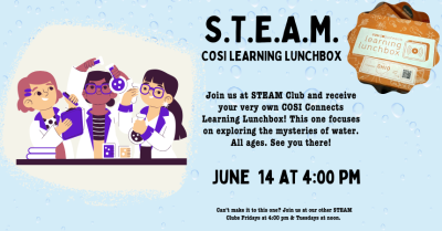 STEAM Club: COSI Learning Lunchbox (all ages)