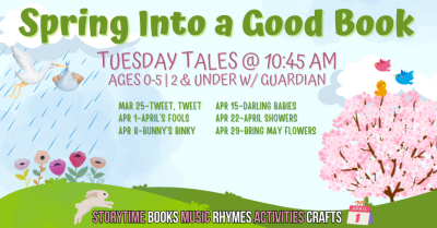 Tuesday Tales Storytime - Spring Into a Good Book