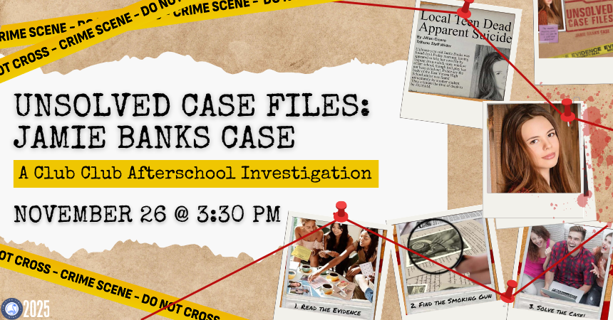 Club Club Afterschool: Unsolved Case Files (gr 5-12)