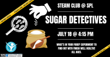 STEAM Club: Sugar Detectives (all ages)
