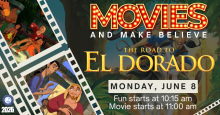 Movies & Make Believe: The Road to El Dorado