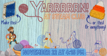 STEAM Club for grades K-12: YARRRRRN!