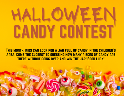 Candy Contest for Kids  Look for a jar of candy in the children’s area. Come closest to guessing the number without going over and win the jar! 